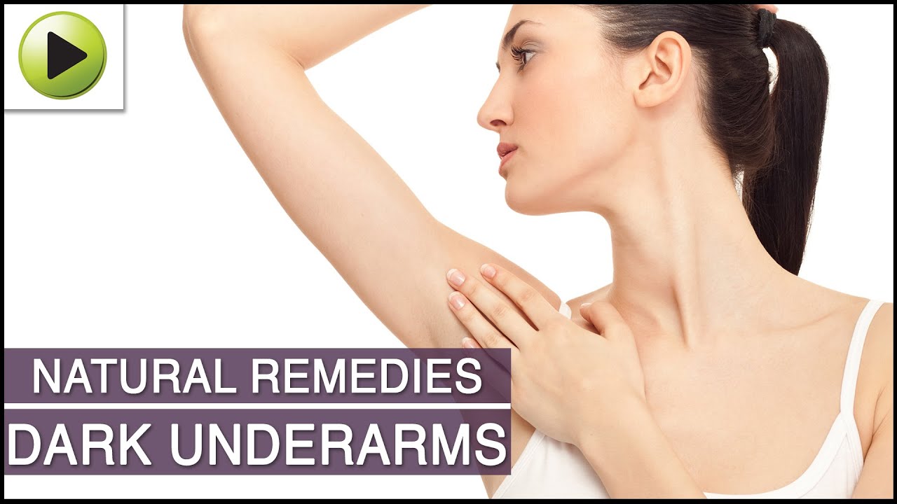 Dark Underarms – Natural Ayurvedic Home Remedies