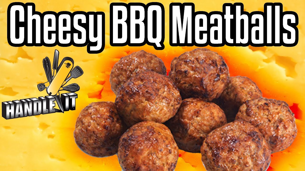 Handle It – Cheesy BBQ Meatballs