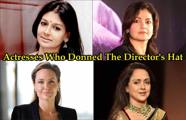 10 Actresses Who Donned The Director’s Hat