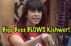 Exclusive Bigg Boss 9: Bigg Boss BLOWS Kishwer Merchant!