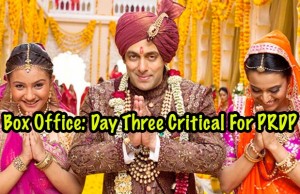 Box Office: Day Three Critical For Salman Khan's Prem Ratan Dhan Payo