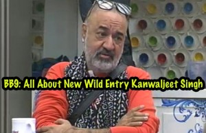 Bigg Boss 9: 10 Things You Should Know About Wild Card Contestant Kanwaljeet Singh!