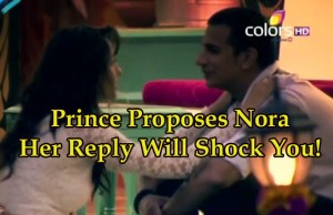 Exclusive Bigg Boss 9: Prince Narula Officially Proposes Nora Fatehi, Her Reply Will Shock You!