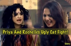 Exclusive Bigg Boss 9: Priya Malik And Rochelle Rao's Ugly Cat Fight!