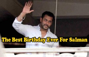 Salman Khan's Best Birthday Gift Ever In 50 Years!