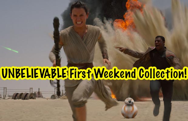 Star Wars: The Force Awakens First Weekend Collection Is UNBELIEVABLE!