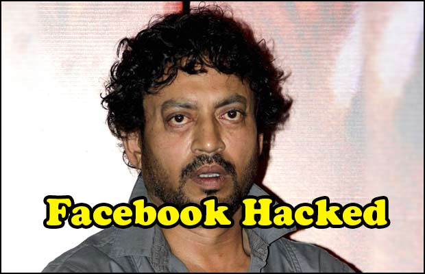 OMG! Irrfan Khan’s Facebook Account Hacked!