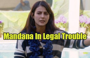 Oops! Bigg Boss 9 Contestant Mandana Karimi In Legal Trouble?