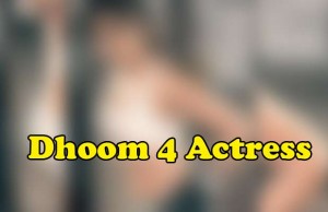 You Won't Believe Who's The Lead Actress Of Dhoom 4!