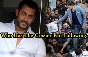 Salman Khan Vs Shah Rukh Khan: Who Has The Crazier Fan Following?
