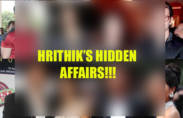 Hrithik Roshan And His Alleged Hidden Affairs!