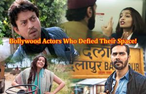 Bollywood Actors Who Defied Their Space!