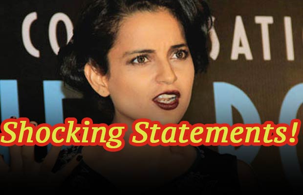 6 Big Shocking Statements Made By Kangana Ranaut On Her Controversies