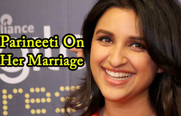 Alert! Parineeti Chopra Talks About Her Marriage