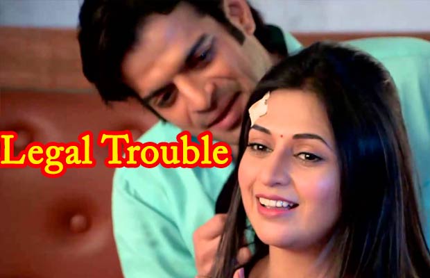OMG! Yeh Hai Mohabbatein In A Legal Trouble