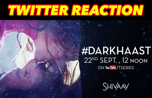 Look How Twitter Reacted To Ajay Devgn Starrer Shivaay’s New Song Darkhaast