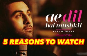 5 Special Reasons To Watch Ranbir Kapoor, Aishwarya Rai Bachchan's Ae Dil Hai Mushkil!