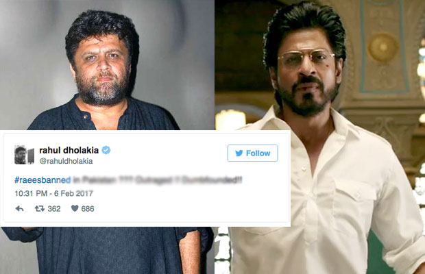Rahul Dholakia’s Angry Reaction On Pakistan CBFC For Banning Shah Rukh Khan’s Raees
