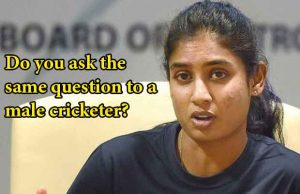 Mithali Raj Slams Reporter Who Asked Sexist Question