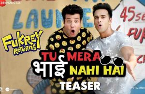 Fukrey Returns: Fukras Tease Us With A Glimpse Of Their Bromance In 'Tu Mera Bhai Nahi Hai'