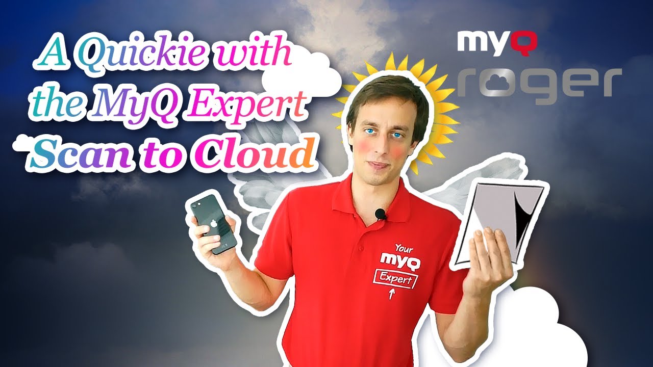 A Quickie with the MyQ Expert | Episode 13: Scan to cloud with MyQ Roger